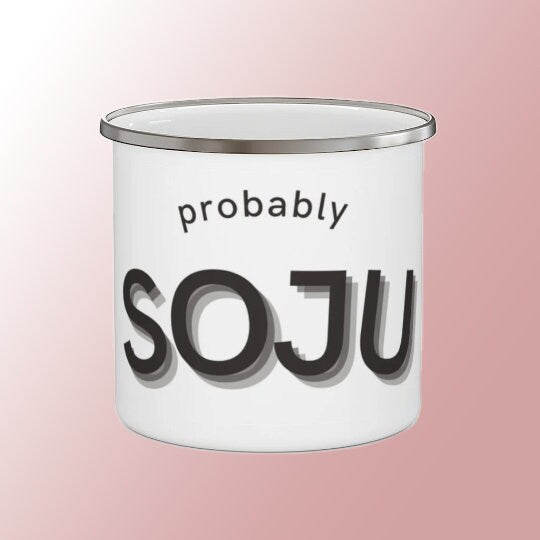 Probably Soju Camping Mug for KDrama lovers - Kdrama And Chill